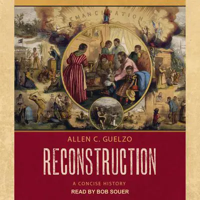Reconstruction: A Concise History Audibook, by Allen C. Guelzo