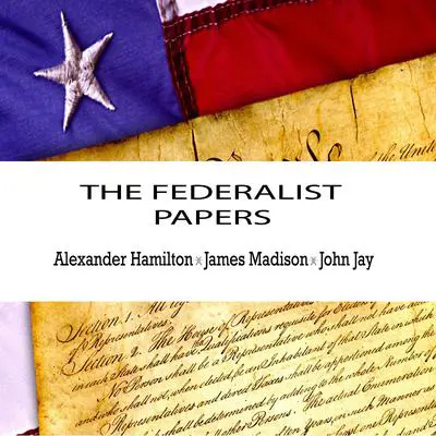 The Federalist Papers Audibook, by Alexander Hamilton