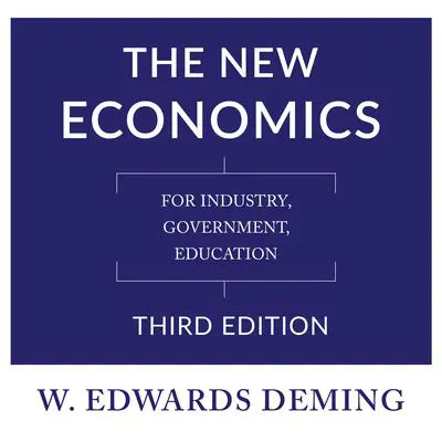 The New Economics, Third Edition: For Industry, Government, Education Audibook, by W. Edwards Deming