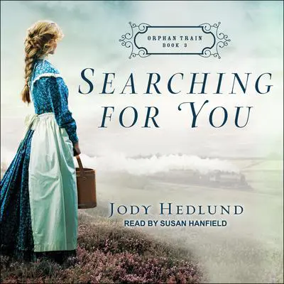 Searching for You Audibook, by Jody Hedlund