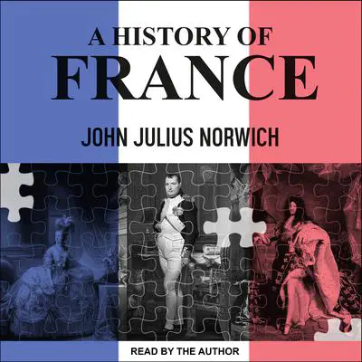 A History of France Audibook, by John Julius Norwich