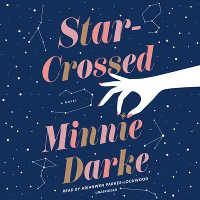 Star-Crossed: A Novel Audibook, by Minnie Darke