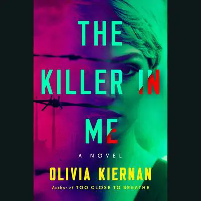 The Killer in Me: A Novel Audibook, by Olivia Kiernan