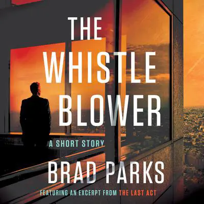 The Whistleblower: A Short Story Audibook, by Brad Parks