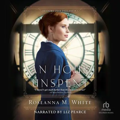 An Hour Unspent Audibook, by Roseanna M. White
