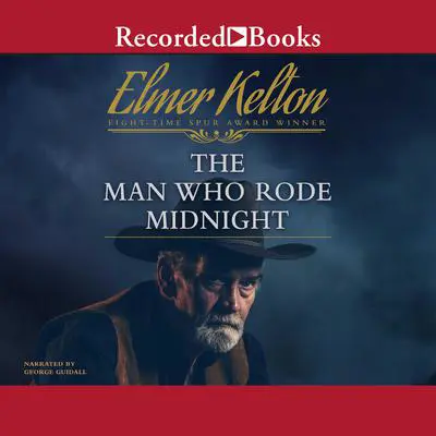 The Man Who Rode Midnight Audibook, by Elmer Kelton
