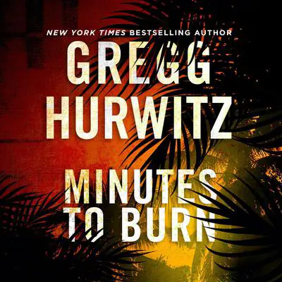Minutes to Burn Audibook, by Gregg Hurwitz