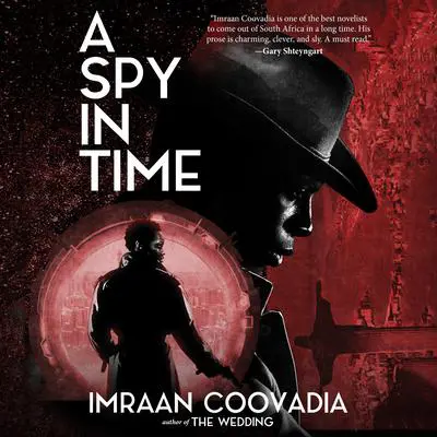 A Spy in Time Audibook, by Imraan Coovadia