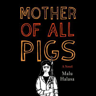 Mother of All Pigs Audibook, by Malu Halasa