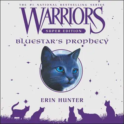 Warriors Super Edition: Bluestar's Prophecy Audibook, by Erin Hunter