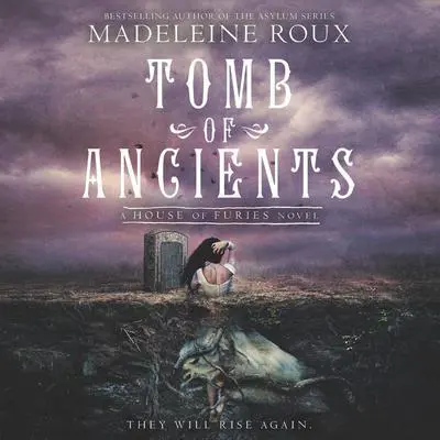 Tomb of Ancients Audibook, by Madeleine Roux
