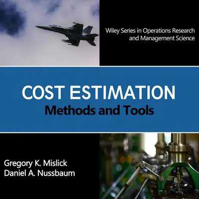 Cost Estimation: Methods and Tools (Wiley Series in Operations Research and Management Science) Audibook, by Gregory K. Mislick