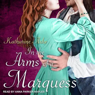 In the Arms of a Marquess Audibook, by Katharine Ashe