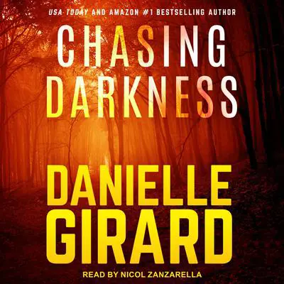 Chasing Darkness Audibook, by Danielle Girard