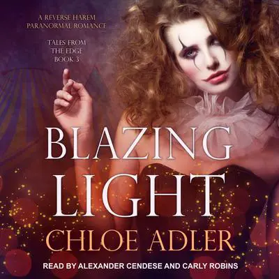 Blazing Light: A Reverse Harem Paranormal Romance Audibook, by Chloe Adler