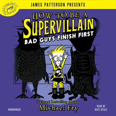 How to Be a Supervillain: Bad Guys Finish First Audibook, by Michael Fry