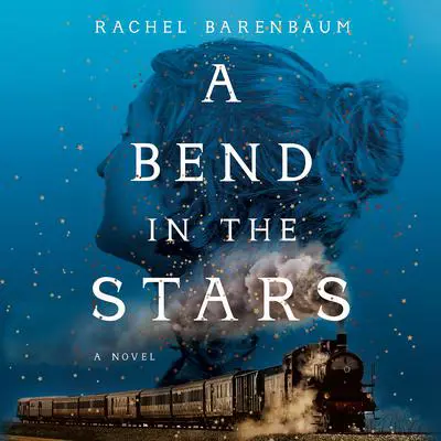 A Bend in the Stars Audibook, by Rachel Barenbaum