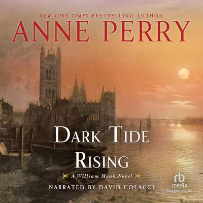 Dark Tide Rising: A William Monk Novel Audibook, by Anne Perry