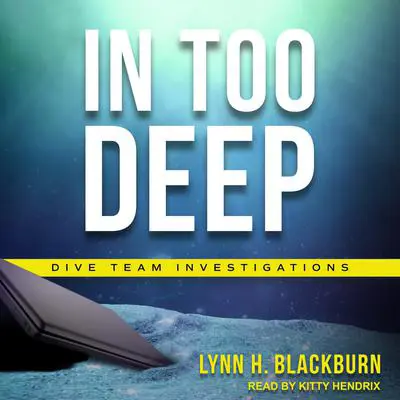 In Too Deep Audibook, by Lynn H. Blackburn