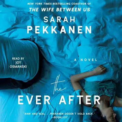 The Ever After: A Novel Audibook, by Sarah Pekkanen
