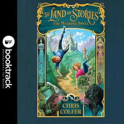 The Land of Stories: The Wishing Spell: Booktrack Edition Audibook, by Chris Colfer