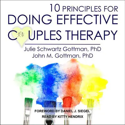 10 Principles for Doing Effective Couples Therapy Audibook, by John M. Gottman