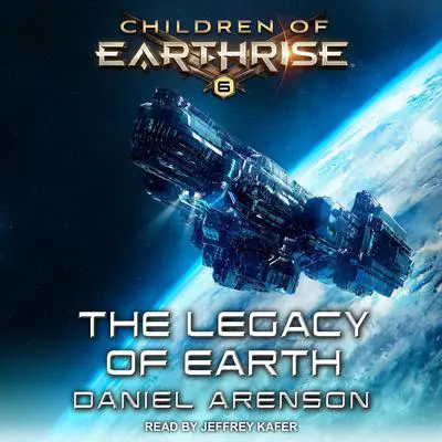 The Legacy of Earth Audibook, by Daniel Arenson