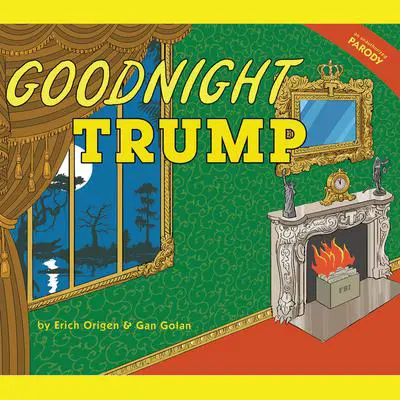 Goodnight Trump: A Parody Audibook, by Erich Origen