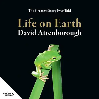 Life On Earth 40th Anniversary Edition Audibook, by David Attenborough