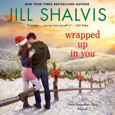 Wrapped Up in You: A Novel Audibook, by Jill Shalvis