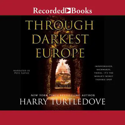 Through Darkest Europe Audibook, by Harry Turtledove