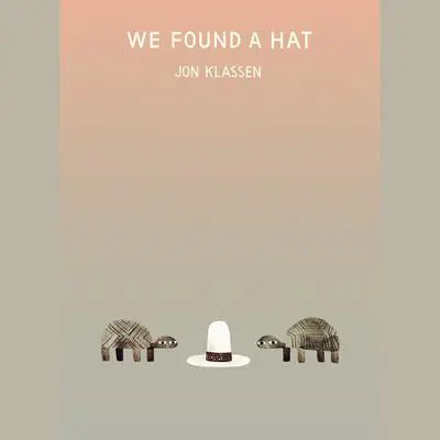 We Found a Hat Audibook, by Jon Klassen