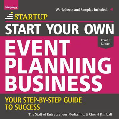 Start Your Own Event Planning Business: Your Step-By-Step Guide to Success, 4th Edition Audibook, by Cheryl Kimball