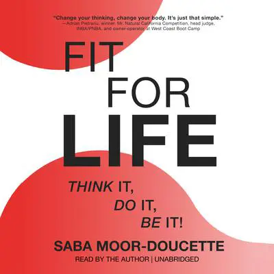 Fit for Life: Think It, Do It, Be It! Audibook, by Saba Moor-Doucette