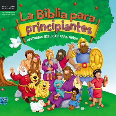 La Biblia para principiantes: Historias bíblicas para niños Audibook, by Zondervan