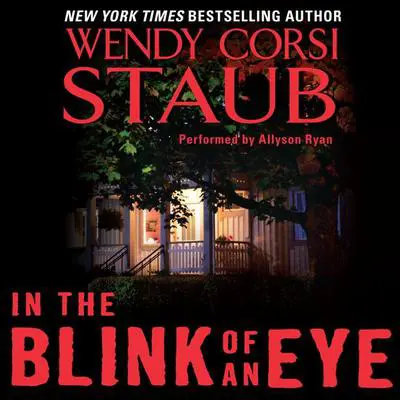 In the Blink of an Eye Audibook, by Wendy Corsi Staub