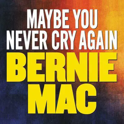 Maybe You Never Cry Again: A True Story Audibook, by Bernie Mac