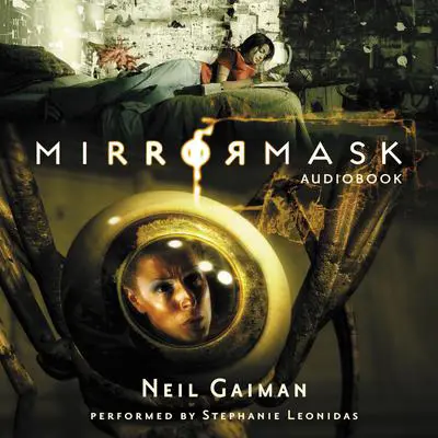 MirrorMask: The Illustrated Film Script of the Motion Picture from The Jim Henson Company Audibook, by Neil Gaiman