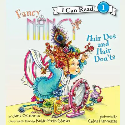 Fancy Nancy: Hair Dos and Hair Don'ts Audibook, by Jane O’Connor