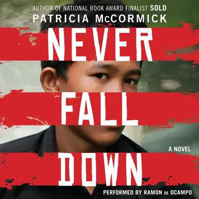 Never Fall Down: A Boy Soldier's Story of Survival Audibook, by Patricia McCormick