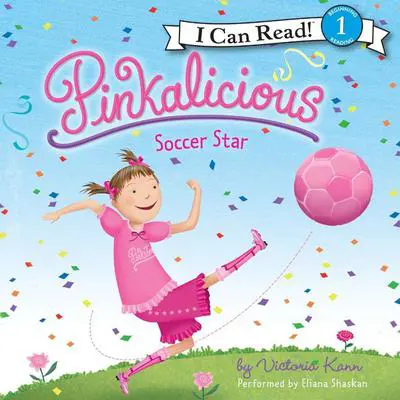 Pinkalicious: Soccer Star Audibook, by Victoria Kann