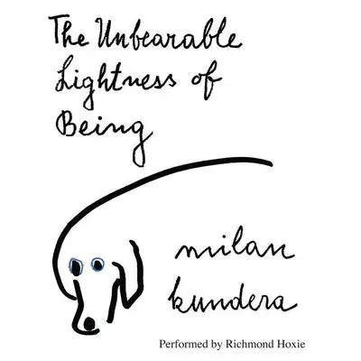 The Unbearable Lightness of Being: A Novel Audibook, by Milan Kundera