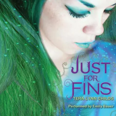 Just for Fins Audibook, by Tera Lynn Childs