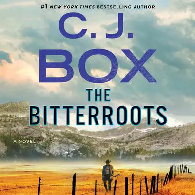 The Bitterroots: A Cassie Dewell Novel Audibook, by C. J. Box