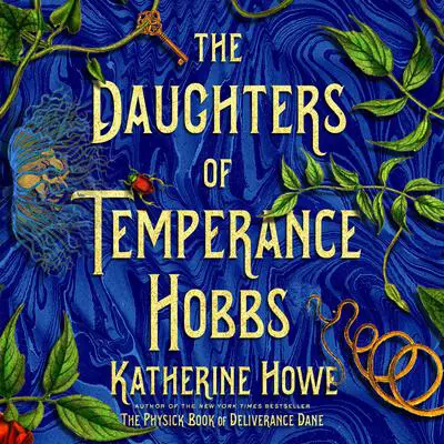 The Daughters of Temperance Hobbs: A Novel Audibook, by Katherine Howe