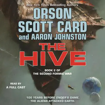 The Hive: Book 2 of The Second Formic War Audibook, by Orson Scott Card