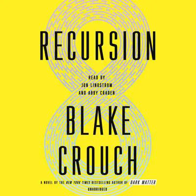 Recursion: A Novel Audibook, by Blake Crouch