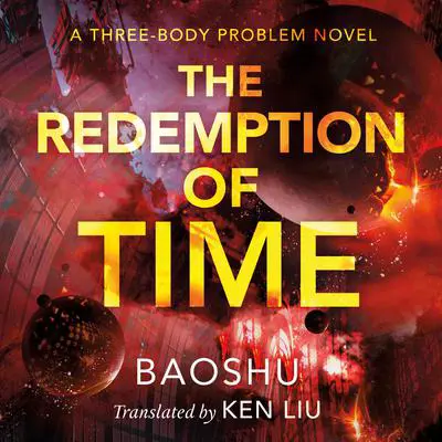 The Redemption of Time: A Three-Body Problem Novel Audibook, by Baoshu 
