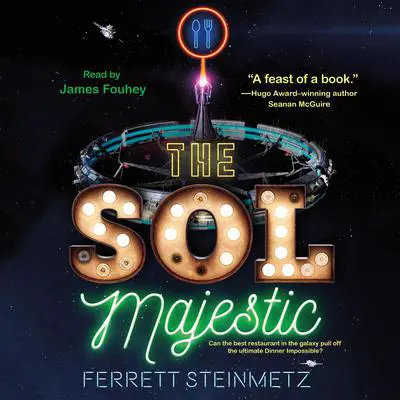 The Sol Majestic: A novel Audibook, by Ferrett Steinmetz