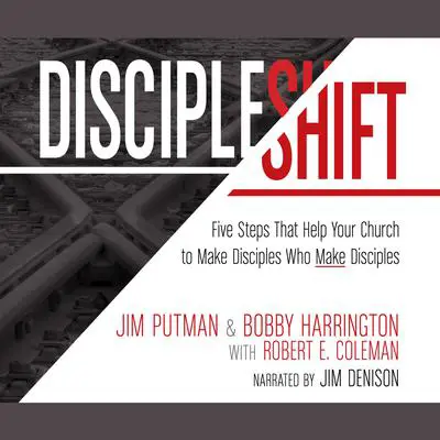 DiscipleShift: Five Steps That Help Your Church to Make Disciples Who Make Disciples Audibook, by Bobby Harrington